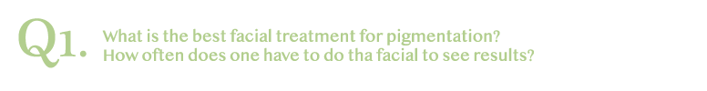 best facial treatment for pigmentation